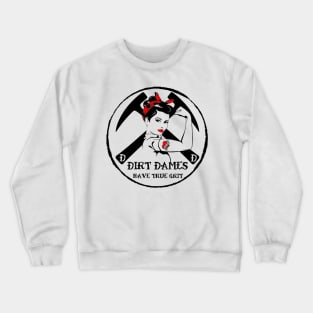 Dirt Dames Have True Grit - Lady rockhound, geologist, fossils, paleontology, Crewneck Sweatshirt